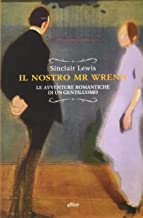 Il nostro Mr Wrenn. Le avventure romantiche di un gentiluomo