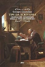 Tipi da scrivania. Tableaux-roman della vita da ufficio