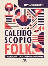 Caleidoscopio folk. Nuove forme e colori della musica