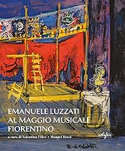 Emanuele Luzzati al Maggio musicale fiorentino. Ediz. illustrata