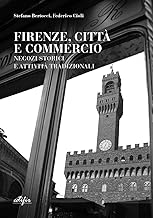 Firenze, città e commercio. Negozi storici e attività tradizionali