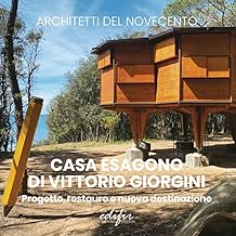 Casa Esagono di Vittorio Giorgini. Progetto, restauro e nuova destinazione. Ediz. illustrata