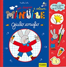 Il grande manuale per disegnare e colorare Giulio Coniglio