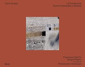 Carlo Scarpa. La fondazione Querini Stampalia a Venezia