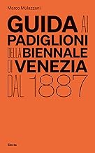 Guida ai padiglioni della Biennale di Venezia dal 1887