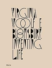 Virginia Woolf e Bloomsbury. Inventing life