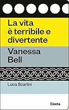 La vita è terribile e divertente. Vanessa Bell