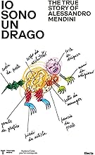 Io sono un drago. The true story of Alessandro Mendini. Ediz. illustrata