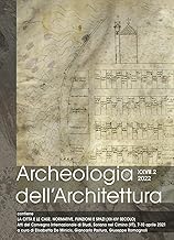 Archeologia dell’architettura. Le città e le case. Normative, funzioni e spazi (XII-XIV secolo) Atti del convegno internazionale di studi (Soriano nel ... inglese e spagnola (2022) (Vol. 27/2)