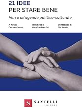 21 idee per stare bene. Verso un'agenda politico-culturale
