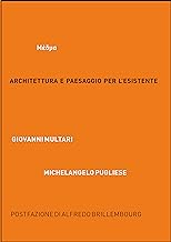 Architettura e paesaggio per l'esistente. MEDMA. Ediz. italiana e inglese