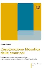 L'esplorazione filosofica delle emozioni. Un percorso tra empirismo inglese e pragmatismo americano nel dibattito attuale