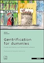 Gentrification for dummies. Guida semiseria a un fenomeno urbano