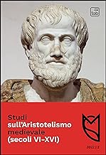 Studi sull'Aristotelismo medievale (secoli VI-XVI) (2021) (Vol. 2)