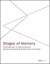 Stages of memory. Strategie per la rigenerazione dell'ex manicomio di San Salvi a Firenze