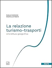 La relazione turismo-trasporti. Una lettura geografica. Nuova ediz.