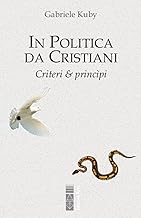 In politica da cristiani. Criteri & principi