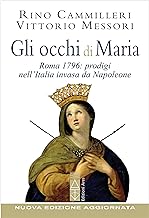 Gli occhi di Maria. Roma 1796: prodigi nell'Italia invasa da Napoleone. Nuova ediz.