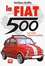 La Fiat 500. Ediz. illustrata