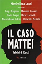 Il caso Mattei. Salvini & Renzi