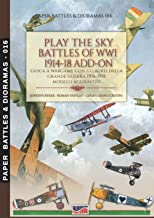 Play the sky battle of WW1 1914-18 ADD-ON: Gioca a Wargame sui cieli della Grande Guerra 1914-18 ADD-ON Modelli aggiuntivi