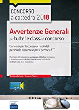 Concorso a cattedra 2018. Avvertenze generali per tutte le classi di concorso. Concorso per l'accesso ai ruoli del personale docente e per i percorsi FIT. Con espansione online