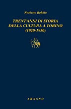 Trent'anni di storia della cultura a Torino (1920-1950)