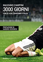 3000 giorni con la Juve campione dâ€™Italia
