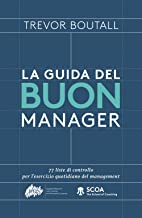 La Guida del Buon Manager: 77 liste di controllo per l'esercizio quotidiano del management