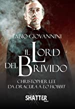 Il Lord del brivido. Christopher Lee da Dracula a Lo Hobbit