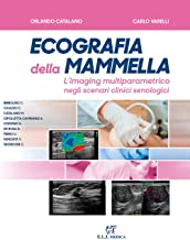 Ecografia della mammella. L'imaging multiparametrico negli scenari clinici senologici