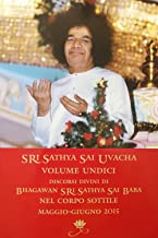 Sri Sathya Sai Uvacha. Discorsi divini di Bagawan Sri Sathya Sai Baba nel corpo sottile (Vol. 11)