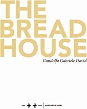 The bread house- La casa del pane. Ediz. illustrata