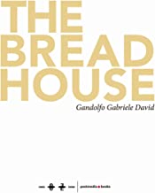 The bread house- La casa del pane. Ediz. illustrata