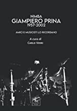Nimba Giampiero Prina 1957-2002: Amici e musicisti lo ricordano