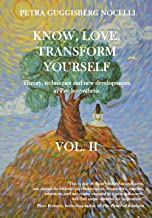 Know, Love, Transform Yourself - Vol. II: Theory, techniques and new developments in Psychosynthesis
