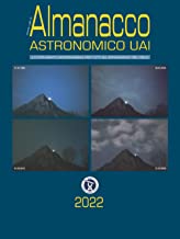 Almanacco astronomico UAI 2022: Lo strumento indispensabile per tutti gli appassionati del cielo