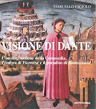 Visione di Dante. L'immaginazione della Commedia, l'ombra di «Fiorenza» e il paradiso di «Roma-Amor»