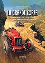 La grande corsa. La gara automobilistica Susa-Moncenisio e la prima guerra mondiale