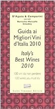 Guida ai migliori vini d'Italia 2010. 100 vini da non perdere-Italy's best wines 2010. 100 wines you must try. Ediz. bilingue
