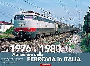 Atmosfere della ferrovia in Italia. Ediz. illustrata. Dal 1976 al 1980 (Vol. 2)