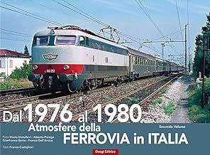 Atmosfere della ferrovia in Italia. Ediz. illustrata. Dal 1976 al 1980 (Vol. 2)