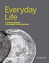 Everyday Life. Economia globale e immagine contemporanea