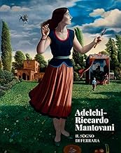 Adelchi-Riccardo Mantovani. Il sogno di Ferrara