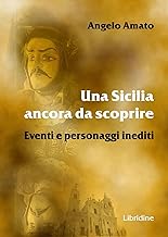 Una Sicilia ancora da scoprire. Eventi e personaggi inediti