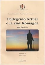 Pellegrino Artusi e la sua Romagna. Note d'archivio