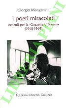 I poeti miracolati. Articoli per la «Gazzetta di Parma» (1948-1949)