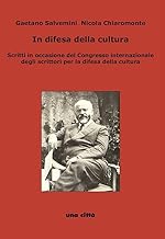 In difesa della cultura. Scritti in occasione del Congresso internazionale degli scrittori per la difesa della cultura