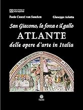 San Giacomo, la forca e il gallo. Atlante delle opere d'arte in Italia
