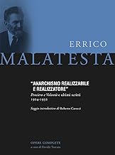 Anarchismo realizzabile e realizzatore. Pensiero e volontà e ultimi scritti 1924-1932